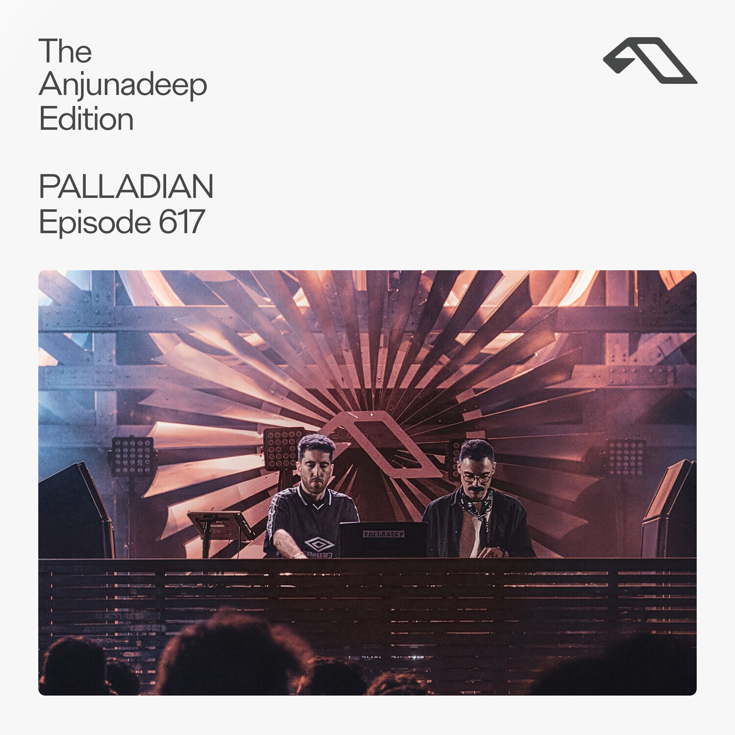 The Anjunadeep Edition 617 with PALLADIAN artwork